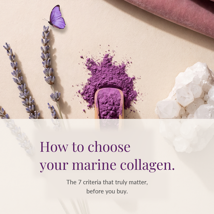 How to choose your marine collagen. The 7 criteria that truly matter, before you buy.