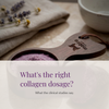What's the right collagen dosage? What the clinical studies say.